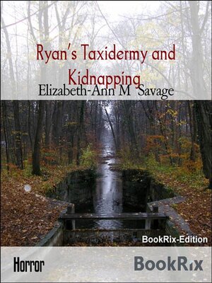 cover image of Ryan's Taxidermy and Kidnapping